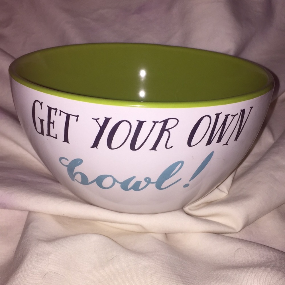 “Get Your Own Bowl” Ceramic Bowl NEW